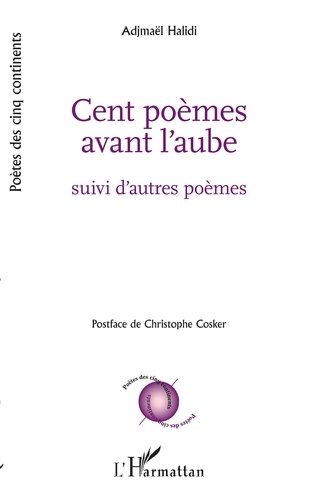 Cent poèmes avant l'aube. Suivi d'autres poèmes