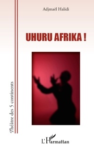 Adjmaël Halidi - Uhuru Afrika !.