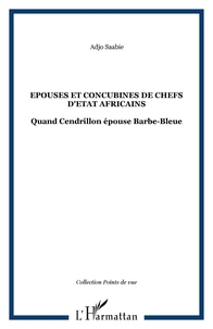 Epouses et Concubines de chefs d'Etat africains