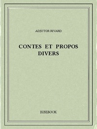 Adjutor Rivard - Contes et propos divers.