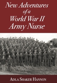  Adla Hannon - Adventures of a World War II Army Nurse.