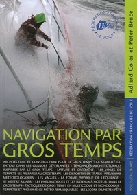 Adlard Coles et Peter Bruce - Navigation par gros temps.