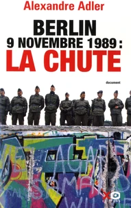 Berlin, 9 Novembre 1989 : la chute
