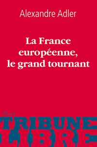La France européenne : le grand tournant