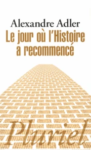 Le jour où l'Histoire a recommencé