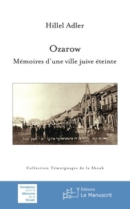 Télécharger des livres en anglais pdf gratuitement Ozarow - Mémoire d'une ville juive éteinte  par Adler Hillel 9782304043235