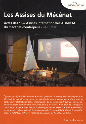  Admical - Les Actes des 18e Assises internationales ADMICAL du mécénat d'entreprise - Lille, mars 2007.