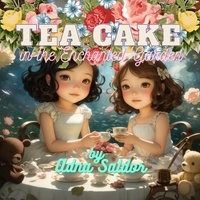  Adna Saldor - Tea Cake in the Enchanted Garden - Enchanted little girls.
