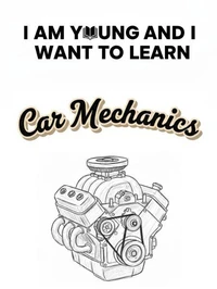 I am Young and I Want to Learn Car Mechanics