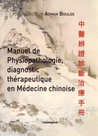 Manuel de physiopathologie, diagnostic et thérapeuthique en médecine chinoise.pdf