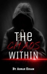  Adnan Essam - The Chaos Within - The Chaos Within, #1.