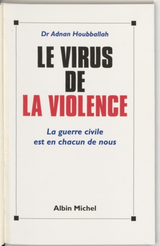 Le virus de la violence. La guerre civile est en chacun de nous