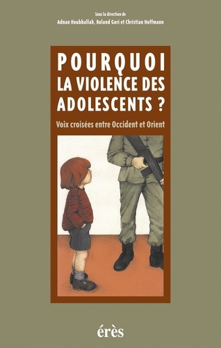 Pourquoi la violence des adolescents ? Voix croisées entre Occident et Orient