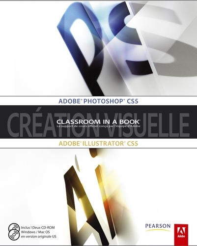  Adobe - Adobe Photoshop CS5 ; Adobe Illustrator CS5. 2 Cédérom
