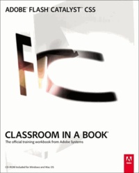 Adobe Flash Catalyst CS5 Classroom in a Book.