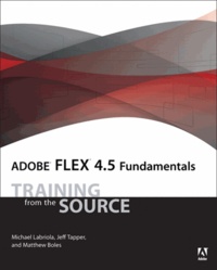 Adobe Flex 4.5 Fundamentals - Training from the Source.