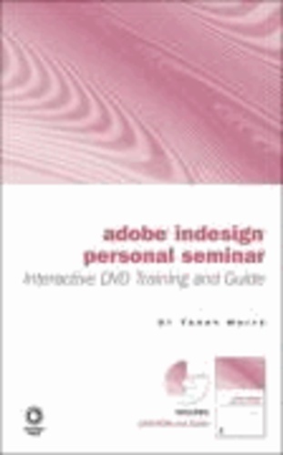 Adobe InDesign Personal Seminar - Interactive DVD Training and Guide.