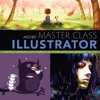 Adobe Master Class: Illustrator - Inspiring Artwork and Tutorials by Established and Emerging Artists.