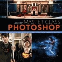 Adobe Master Class: Photoshop - Inspiring Artwork and Tutorials by Established and Emerging Artists.