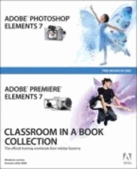 Adobe Photoshop Elements 7 and Adobe Premiere Elements 7 Classroom in a Book Collection