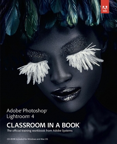 Adobe Photoshop Lightroom 4 Classroom in a Book.