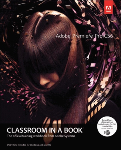 Adobe Premiere Pro CS6 Classroom in a Book.
