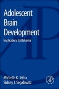 Adolescent Brain Development - Implications for Behavior.