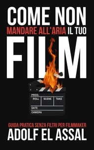 Come Non Mandare All’Aria Il Tuo Film