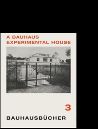 Adolf Meyer - Bauhausbucher 3 - A bauhaus experimental house.