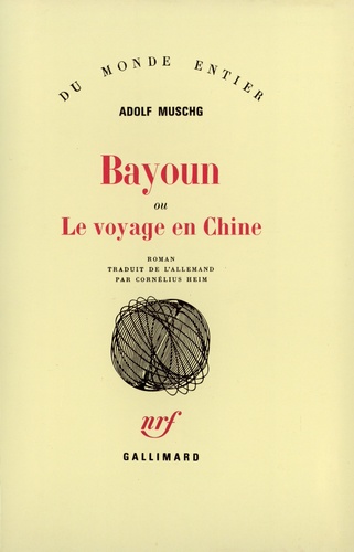 Adolf Muschg - Bayoun ou le voyage en Chine.