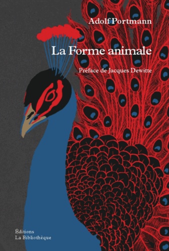 Adolf Portmann - La forme animale.