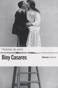 Adolfo Bioy Casares - Historias de amor.