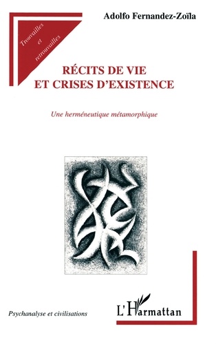 Recits De Vie Et Crises D'Existence. Une Hermeneutique Metamorphique