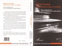 Adolfo Marino et  Collectif - MICHEL FOUCAULT. - Trajectoires au coeur du présent.