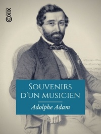 Adolphe Adam - Souvenirs d'un musicien.