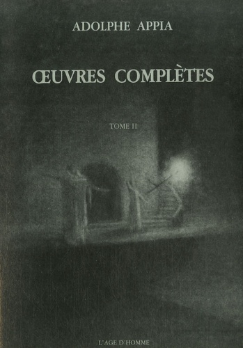 Adolphe Appia - Oeuvres complètes - Tome 2.