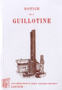 Adolphe Bloeme - Notice sur la guillotine.