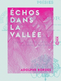 Adolphe Bordes - Échos dans la vallée - Poésie.