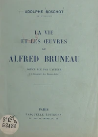 La vie et les œuvres de Alfred Bruneau