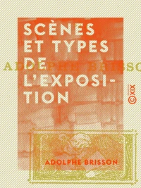 Scènes et types de l'Exposition