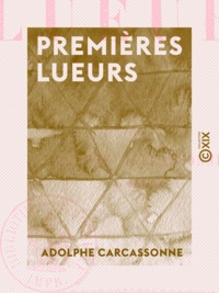 Adolphe Carcassonne - Premières Lueurs - Poésies.