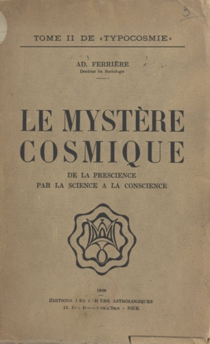 Typocosmie (2). Le mystère cosmique. De la prescience par la science à la conscience