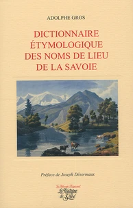 Dictionnaire étymologique des noms de lieu de la Savoie
