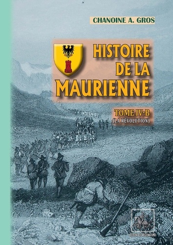 Histoire de la Maurienne. Tome IV-B
