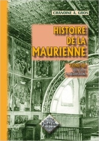 Adolphe Gros - Histoire de la Maurienne - Tome 3, De 1718 à la Révolution.