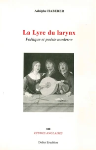 La Lyre Du Larynx. Poetique Et Poesie Moderne
