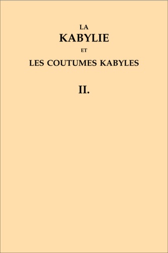 La Kabylie et les coutumes kabyles. Coffret 3 volumes 2e édition revue et augmentée