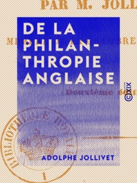 Adolphe Jollivet - De la philanthropie anglaise.