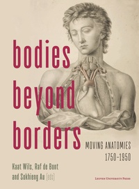 Adolphe Leuven (de) - Bodies beyond borders - Moving anatomies, 1750-1950.