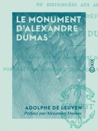 Adolphe Leuven (de) et Alexandre Dumas - Le Monument d'Alexandre Dumas.